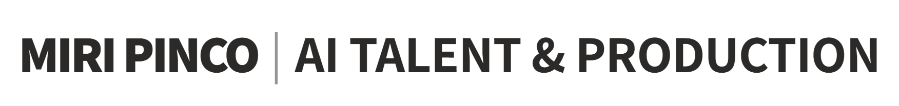 Miri Pinco | AI Talent & Production